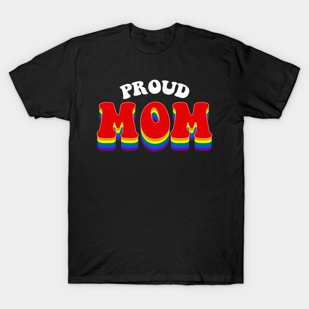 Proud Mom Gay Pride Rainbow T-Shirt by mia_me